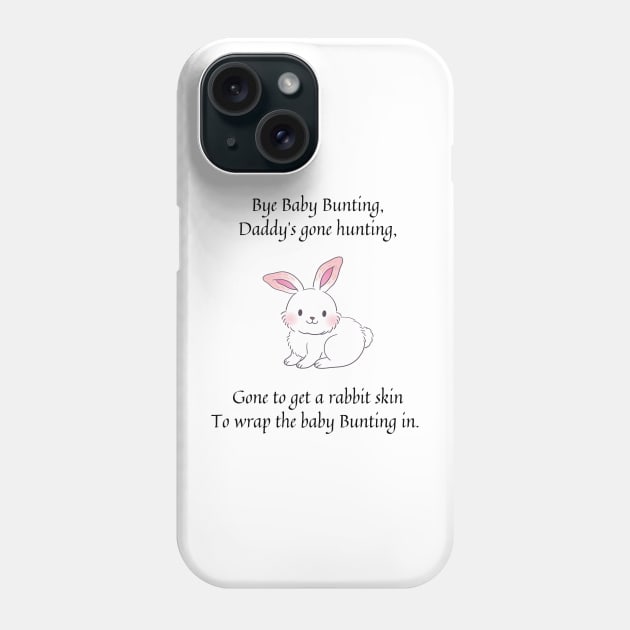 Bye baby Bunting nursery rhyme Phone Case by firstsapling@gmail.com