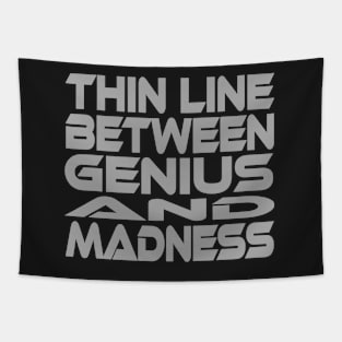 Thin Line Between Genius and Madness Idium Series Tapestry