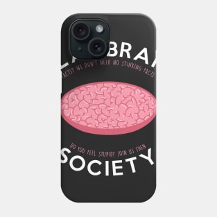 Flat brain society Phone Case