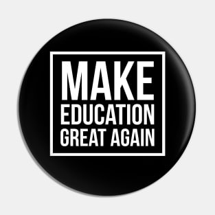 Make Education Great Again Pin