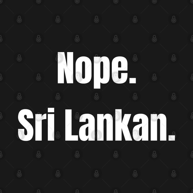 Nope, I'm Not Indian. I'm Sri Lankan by LegitHooligan