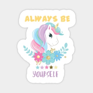 Always Be Yourself Unicorn Lovers Magnet