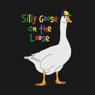 Silly Goose on the Loose T-Shirt