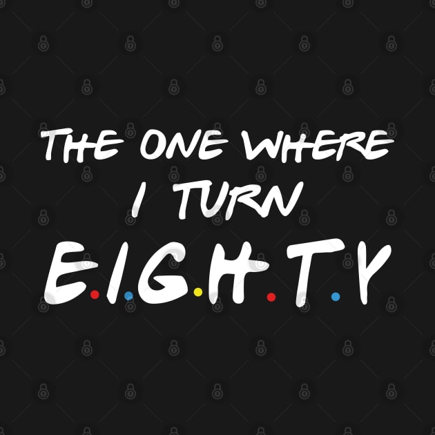 The One Where I Turn Eighty by xylalevans