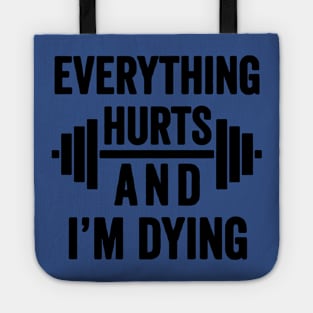 Everything Hurts and I'm Dying 2 Tote