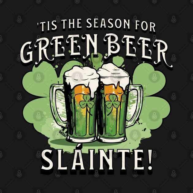 St Pat's Design This is the Season for Green Beer by ejsulu