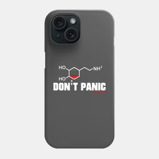 Don;t Panic Life Ain't Over (Low Dopamine) Phone Case