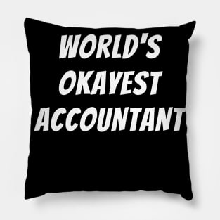 Worlds okayest accountant Pillow