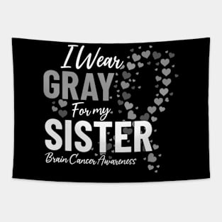 I Wear Gray for My Sister Gray Ribbon Brain Tumor Awareness Tapestry