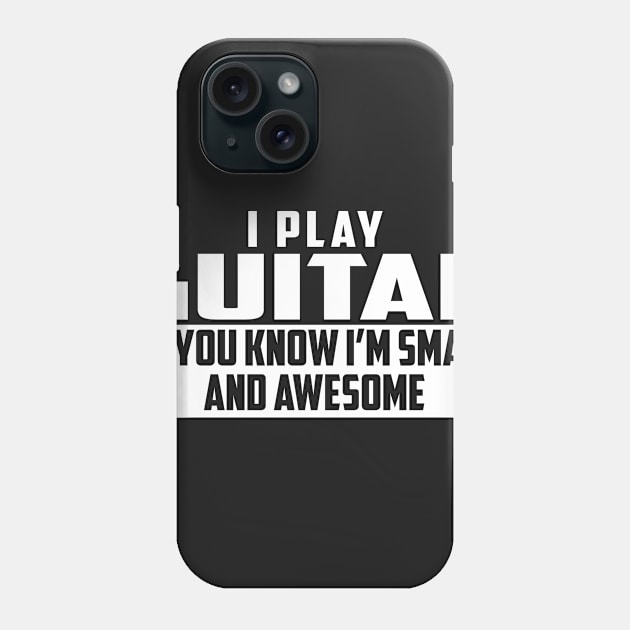 Smart and Awesome Guitar Phone Case by helloshirts