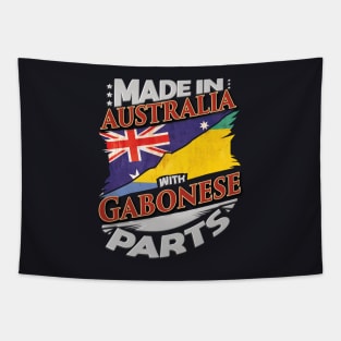 Made In Australia With Gabonese Parts - Gift for Gabonese From Gabon Tapestry