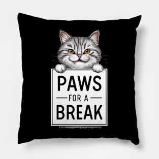 Cat Holding Sign: Paws for a Break Pillow