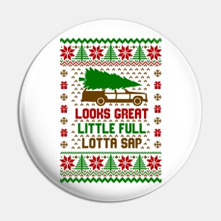 Looks Great Little Full Lotta Sap Ugly Sweater Pin