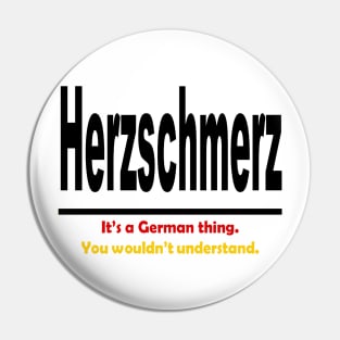 Herzschmerz - It's A German Thing. You Wouldn't Understand. Pin