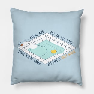 Silly goose | Get in the pond and act like a silly goose Pillow