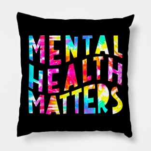 Mental Health Matters Tie Dye Mental Health Awareness Pillow