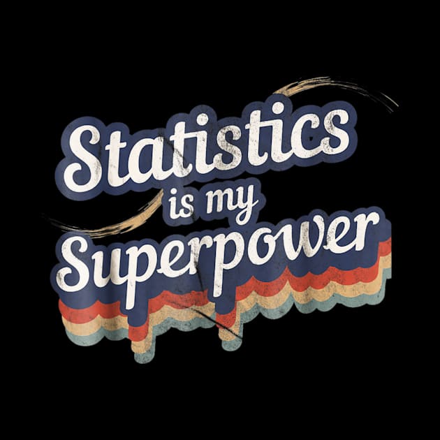 Stats Is My Superpower T-Shirt Math Teacher by Tane Kagar