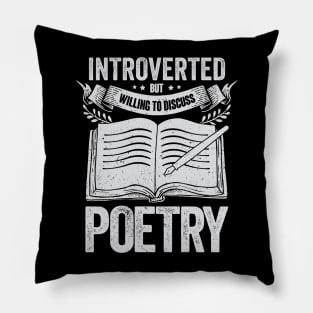 Introverted But Willing To Discuss Poetry Pillow