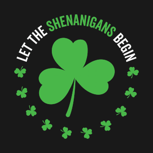 Let The Shenanigans Begin T-Shirt