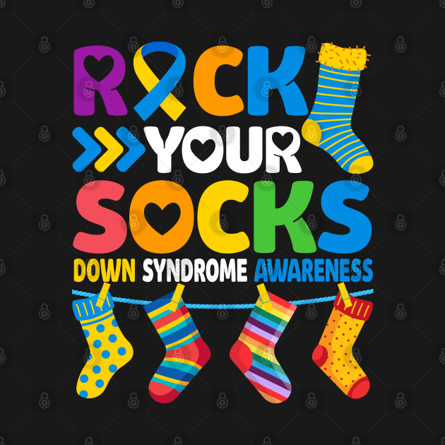 Down Syndrome Rock Your Socks by CreativeShirt