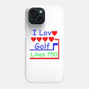 I Love Golf I Like Golf Phone Case