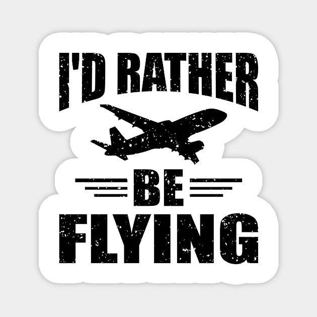 I'd Rather Be Flying Magnet by Aviation Goodies