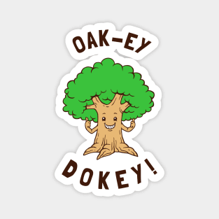 Oak-y Dokey Magnet