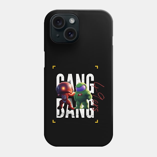 Bang Bang 49 ers Gang graphic design Phone Case by Nasromaystro