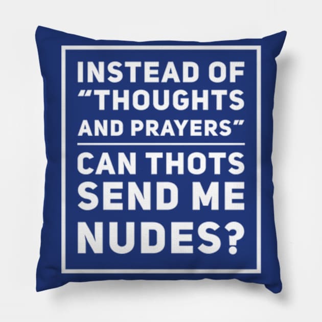 Instead Of Thoughts & Prayers Pillow by JasonLloyd