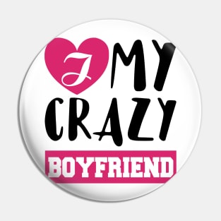 Love My Crazy Boyfriend Valentine's Gift Pin