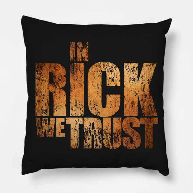 In Rick We Trust Pillow by HappyLlama