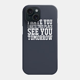 Funny Quotes T-Shirt Phone Case