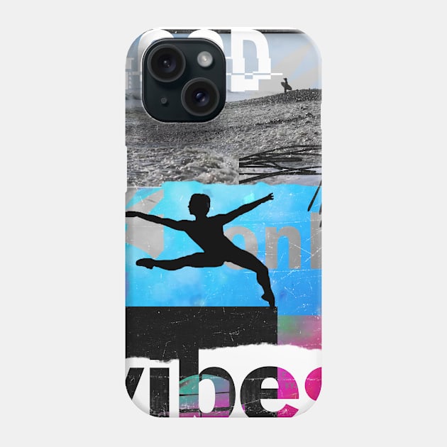 Good vibes only dancer Phone Case by Woohoo