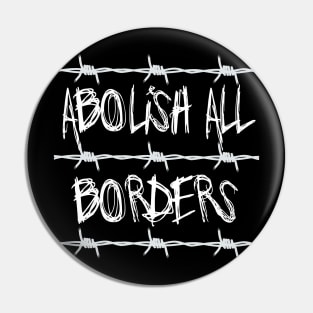 Abolish All Borders - Immigration Rights, Socialist, Anarchist Pin