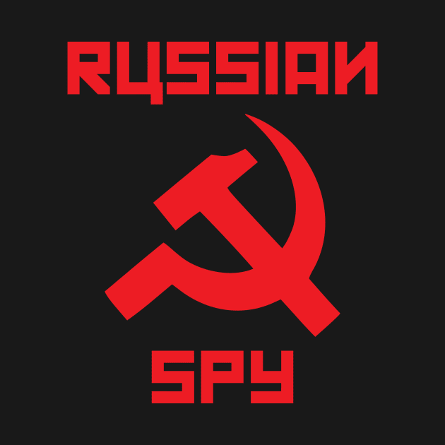 Funny Russian Spy Political Russia Satire Gift T-Shirt by RedYolk