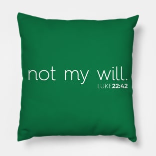 Not My Will Christian T-Shirt, T-Shirt, Faith-based Apparel, Women's, Men's, Unisex, Hoodies, Sweatshirts Pillow