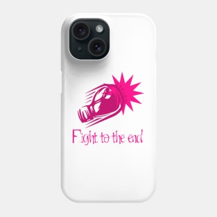 fight to the end Phone Case