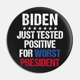 Joe Biden Just Tested Positive For Worst President Pin