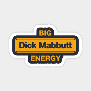 Big Dick Mabbutt Energy Magnet