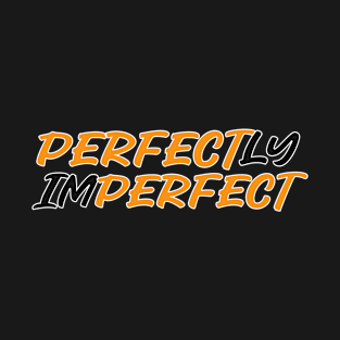 Perfectly Imperfect T-Shirt