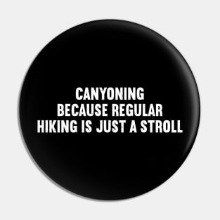 Canyoning Because Regular Hiking is Just a Stroll Pin