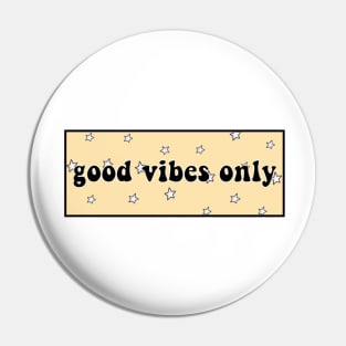 Good Vibes Only Pin