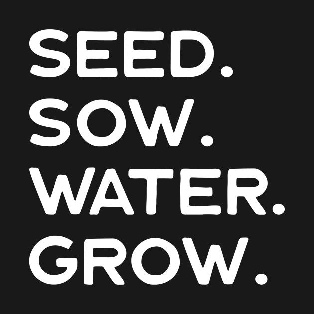 Seed Sow Water Grow Gardening by Dr_Squirrel