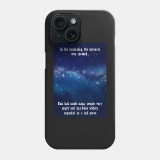 In the beginning the universe was created... Phone Case