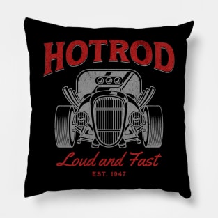 HOTROD- Loud and Fast Pillow