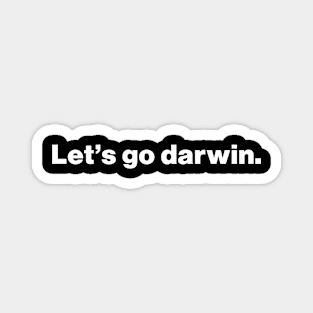 Let's Go Darwin Magnet