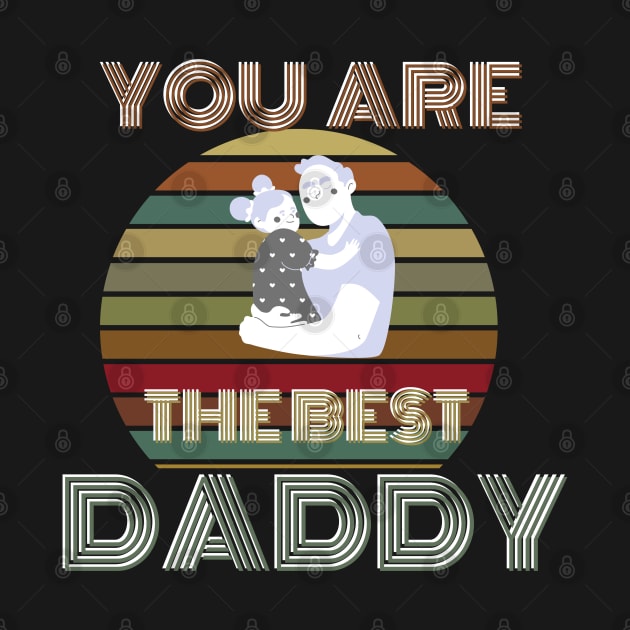 you are the best  daddy by busines_night