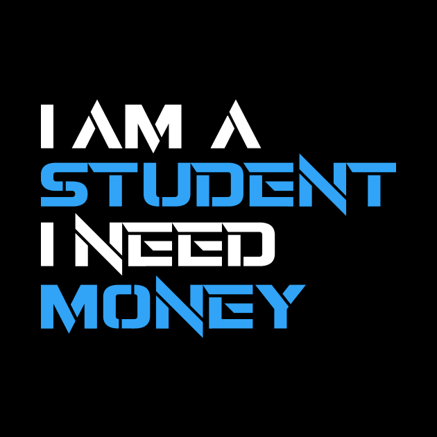 IAM A STUDENT I NEED MONEY by STRANGER