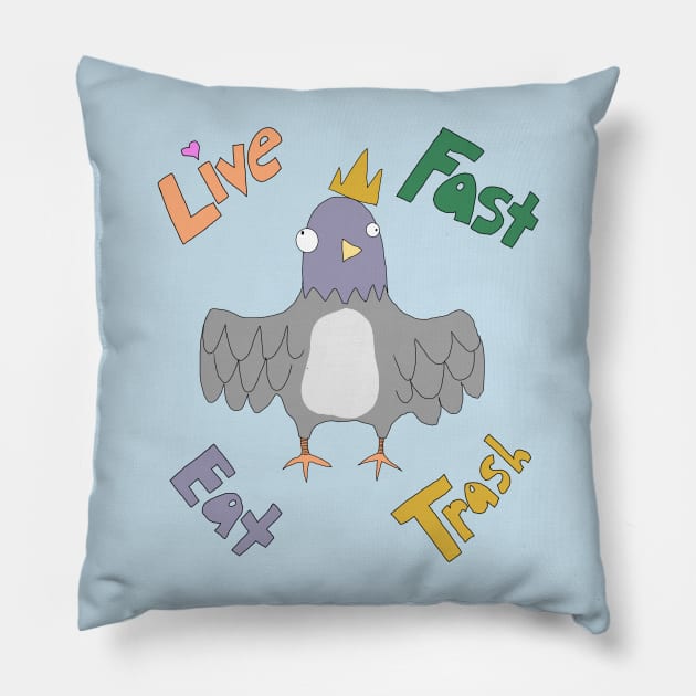 Live Fast Eat Trash Pillow by DoeStar