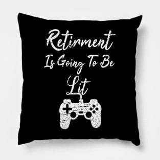 Retiremet Is Going To Be Lit Pillow